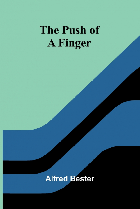 The Push of a Finger