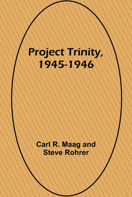 Project Trinity, 1945-1946