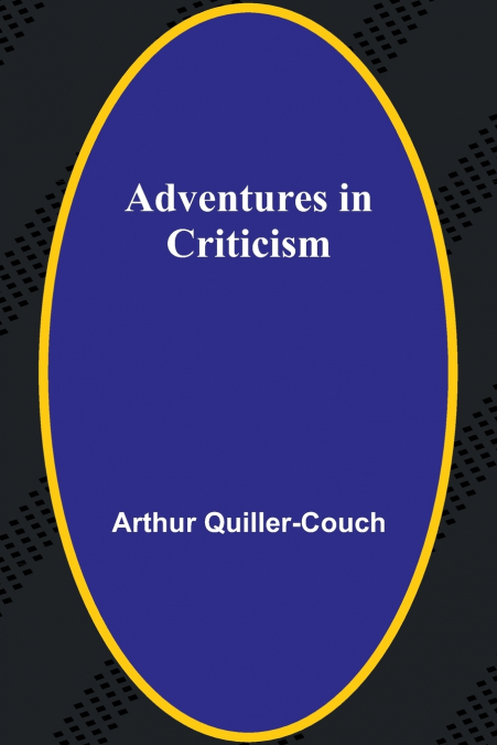 Adventures in Criticism