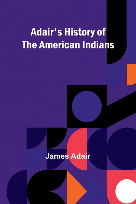 Adair’s History of the American Indians