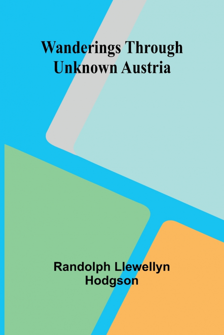 Wanderings through unknown Austria