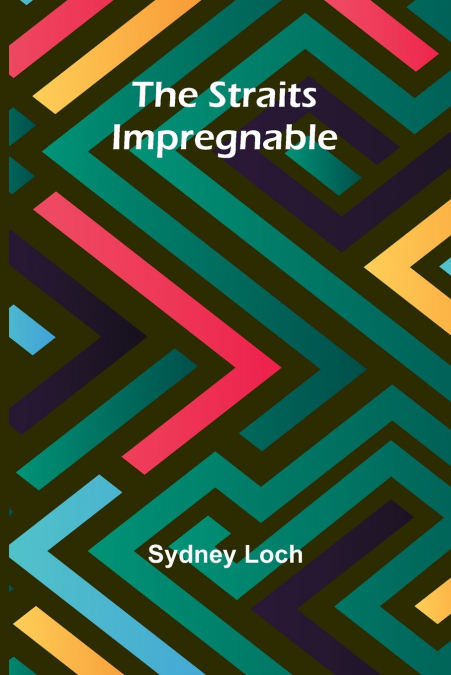 The Straits Impregnable