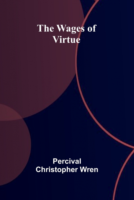 The Wages of Virtue