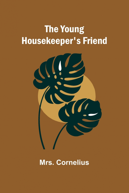 The Young Housekeeper’s Friend