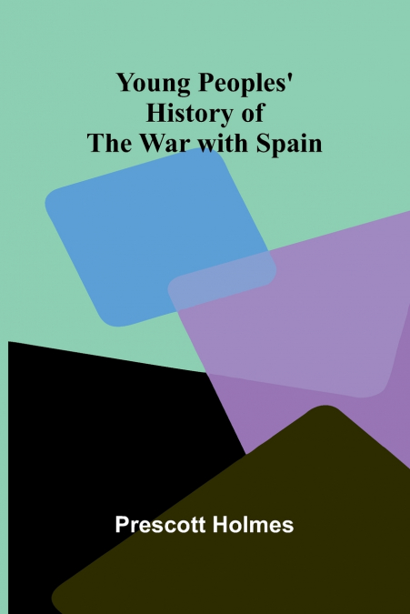 Young Peoples’ History of the War with Spain