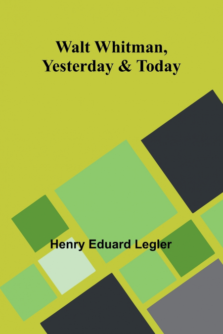 Walt Whitman, Yesterday & Today