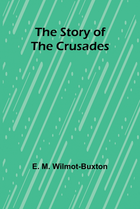 The Story of the Crusades