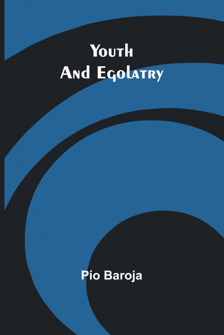 Youth and Egolatry