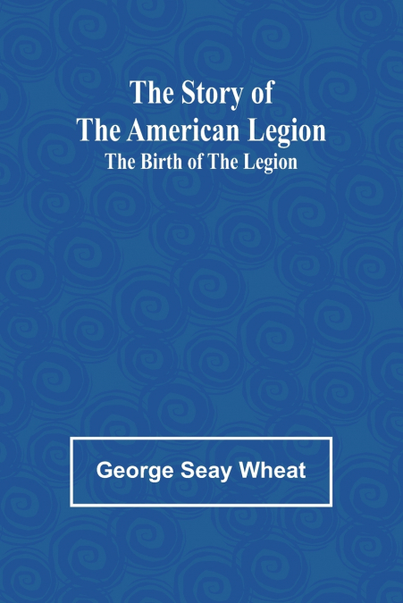 The Story of the American Legion