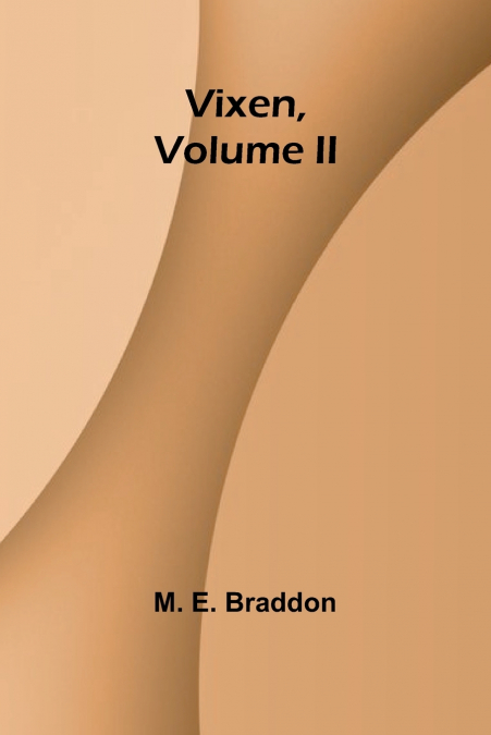 Vixen, Volume II.
