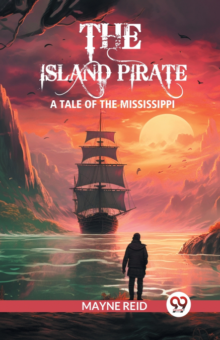 The island pirate A tale of the Mississippi
