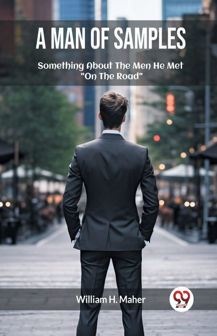 A Man of Samples Something About The Men He Met 'On The Road'