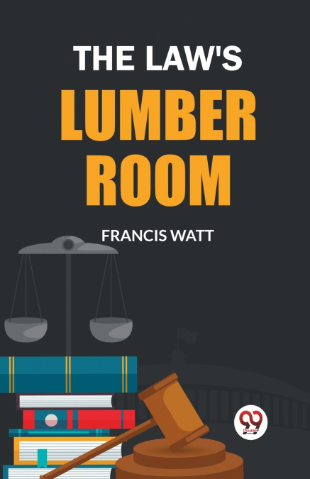 The Law’s Lumber Room
