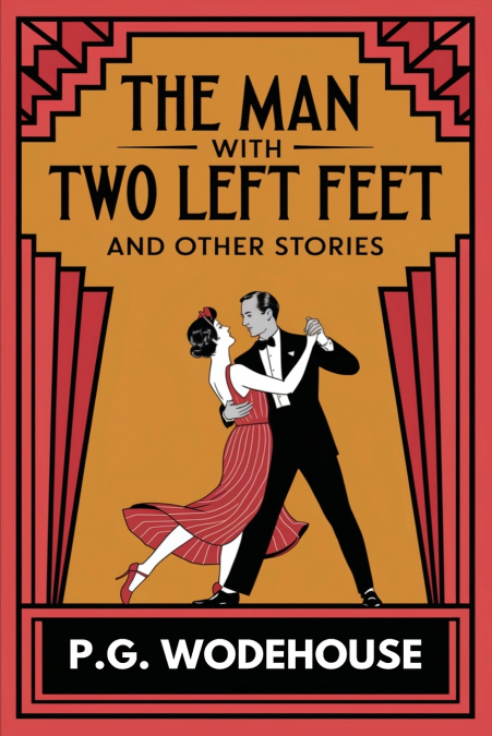 The Man With Two Left Feet and Other Stories (Jeeves, #0.5)