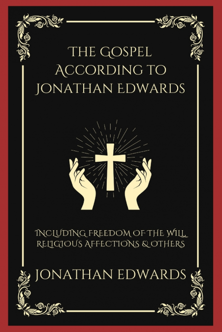 The Gospel According to Jonathan Edwards