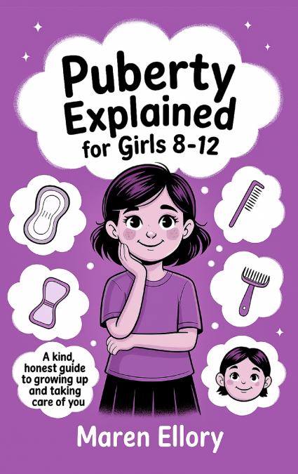 Puberty Explained for Girls 8-12