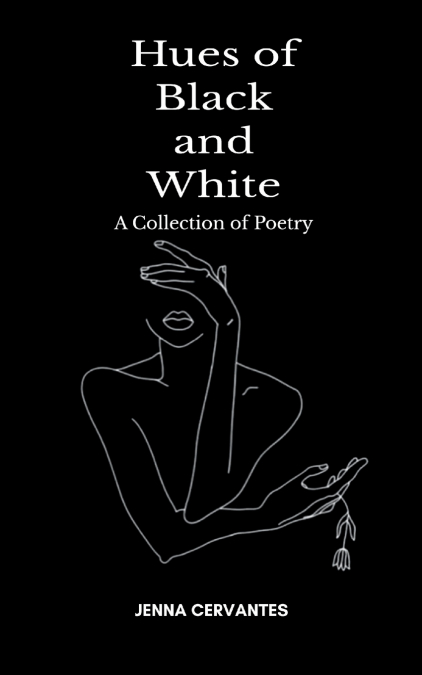 Hues of Black and White  A Collection of Poetry
