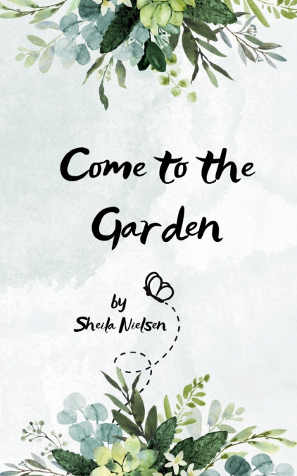 Come to the Garden