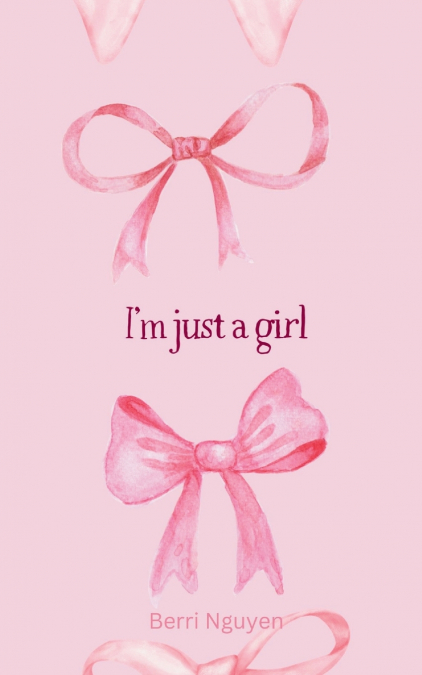 I’m just a girl