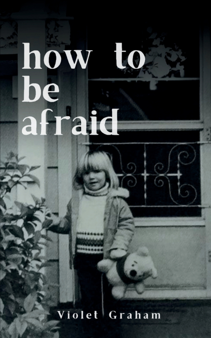 how to be afraid