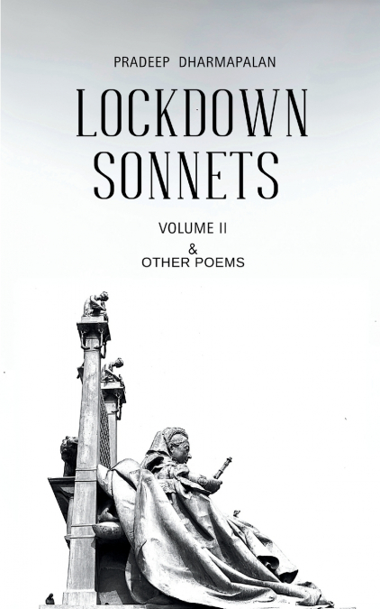 LOCKDOWN SONNETS - VOLUME II & Other Poems