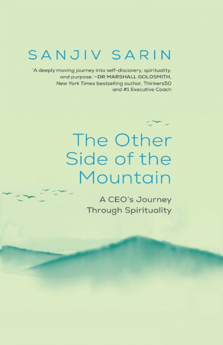 The Other Side of the Mountain - A CEO’s Journey Through Spirituality