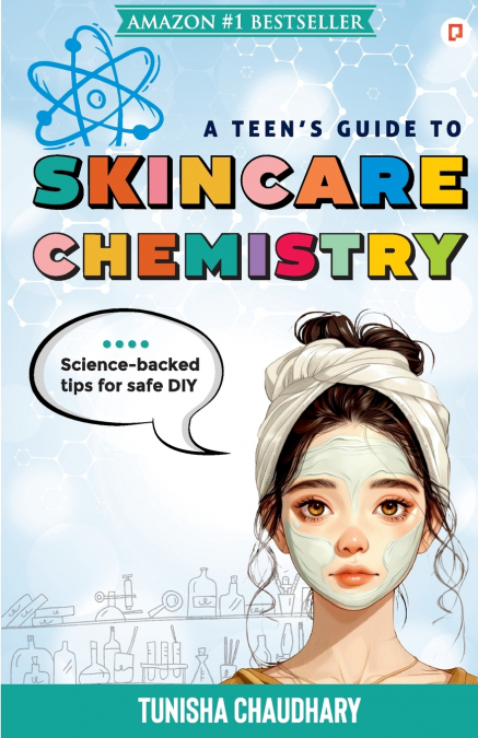 A Teen’s guide to skincare Chemistry