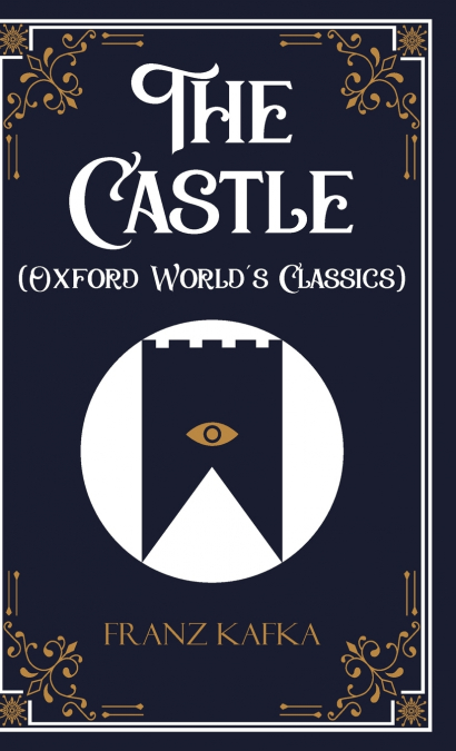 The Castle (Oxford World’s Classics)