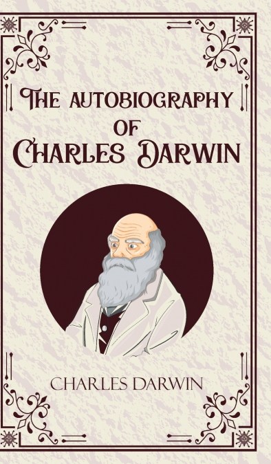 The Autobiography of Charles Darwin