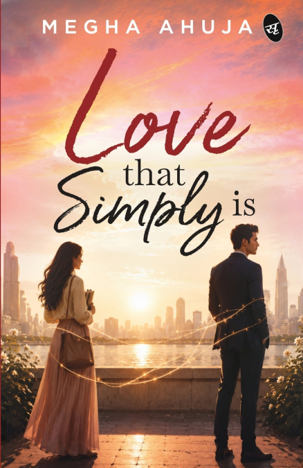 Love that Simply is | A story of Purpose, Courage and two Souls Fated to Meet by Destiny