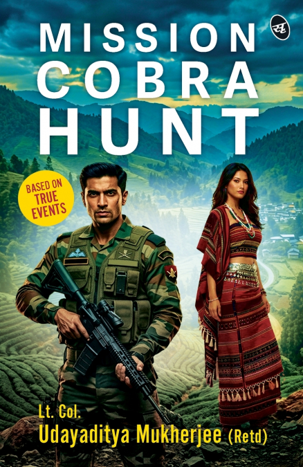 Mission Cobra Hunt | A never heard of Military Intelligence mission | Based on true events from the Indian Army