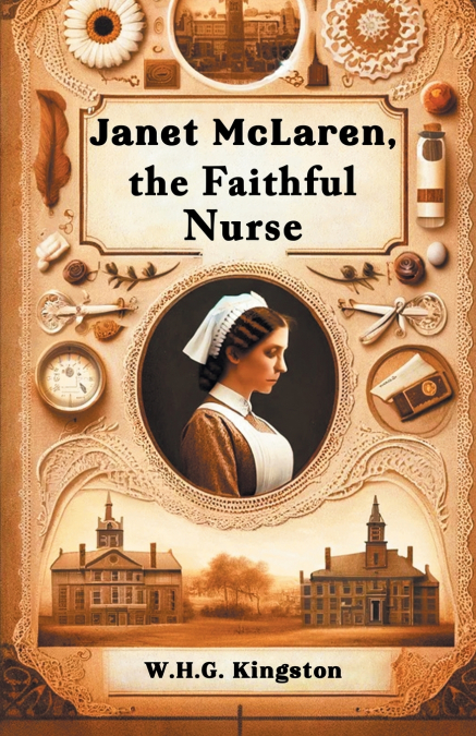 Janet Mclaren, The Faithful Nurse