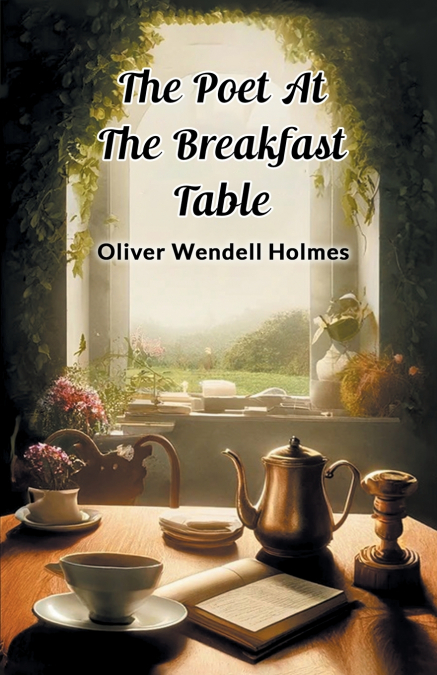 The Poet At The Breakfast Table