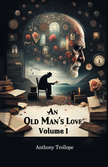 An Old Man’s Love Volume I