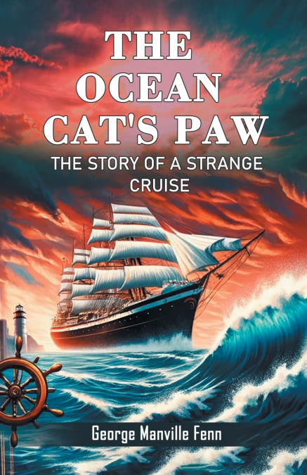 The Ocean Cat’s Paw The Story Of A Strange Cruise