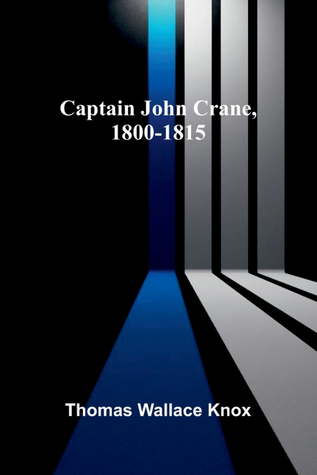 Captain John Crane, 1800-1815