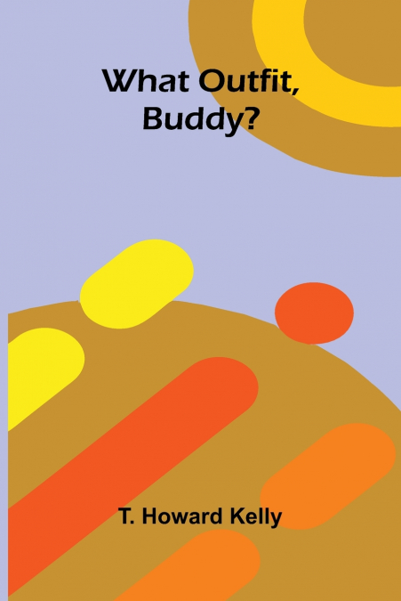 What Outfit, Buddy?