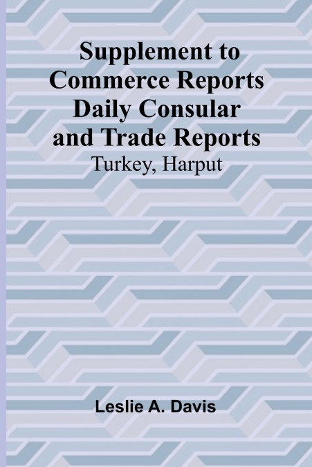 Supplement to Commerce Reports Daily Consular and Trade Reports