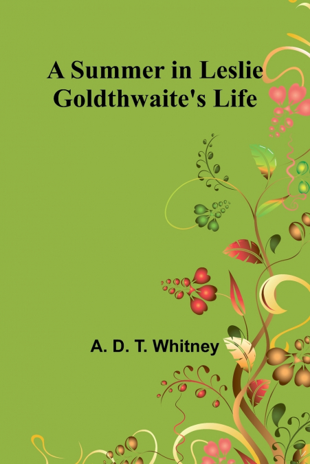 A Summer in Leslie Goldthwaite’s Life.