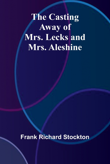 The Casting Away of Mrs. Lecks and Mrs. Aleshine