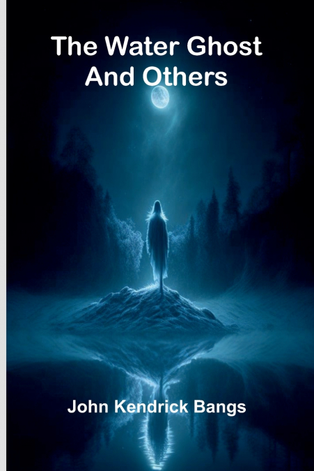 The Water Ghost And Others