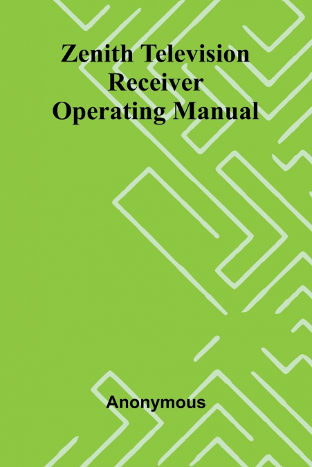 Zenith Television Receiver Operating Manual