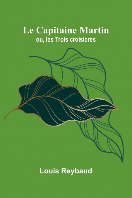 Le Capitaine Martin; ou, les Trois croisières