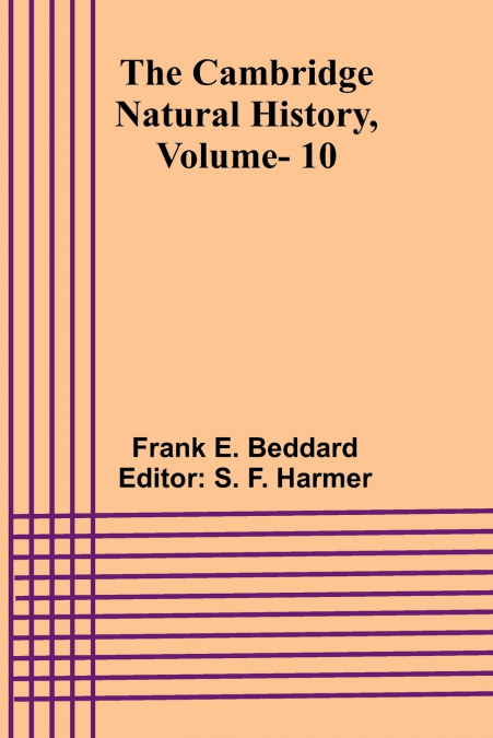 The Cambridge Natural History, Vol. 10