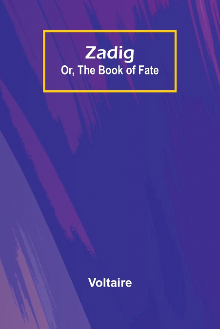Zadig; Or, The Book of Fate