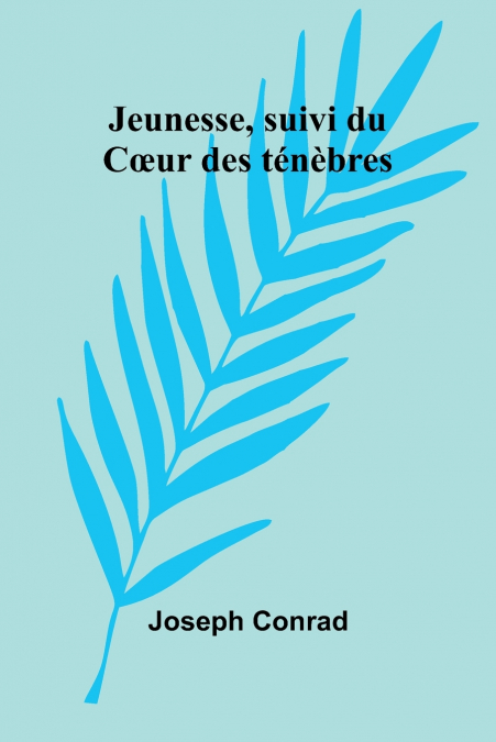 Jeunesse, suivi du Cœur des ténèbres
