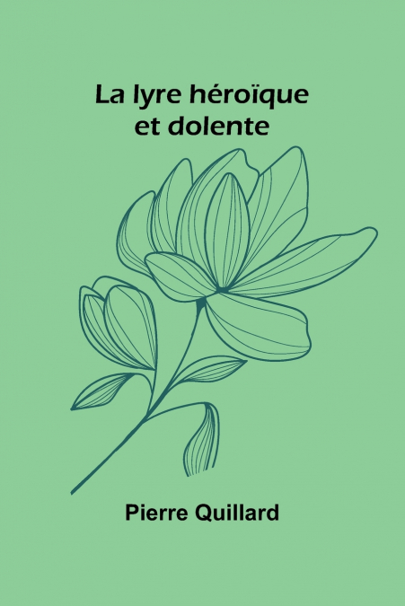 La lyre héroïque et dolente