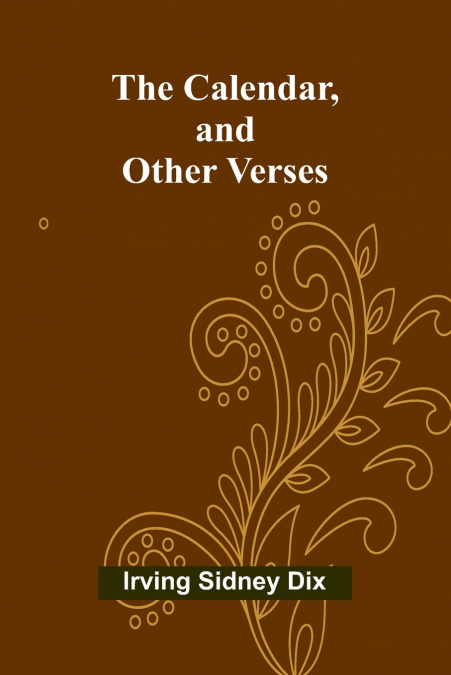 The Calendar, and Other Verses