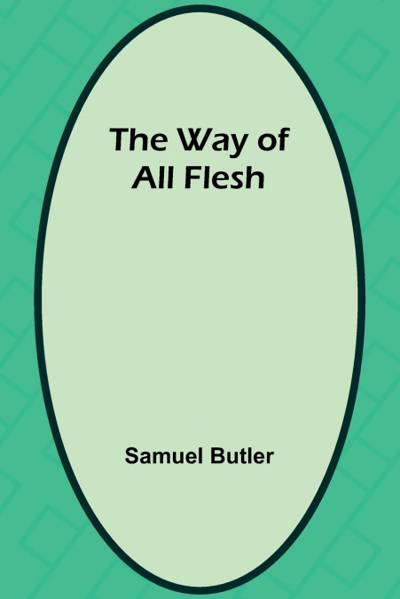 The Way Of All Flesh