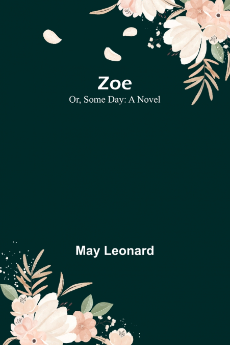 Zoe; Or, Some Day